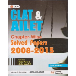 GKP's CLAT & AILET Chapterwise Solved Papers 2008-2015 by Gautum Puri